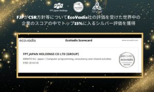FJP đạt chứng chỉ EcoVadis hạng Bạc, lọt Top 15% các công ty đạt điểm CSR cao trên thế giới